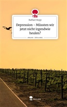 Raffael Hopp - Depression - Müssten wir jetzt nicht irgendwie heulen?. Life is a Story - story.one