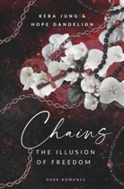 Hope Dandelion, Kera Jung - Chains: The Illusion of Freedom