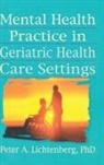 T L Brink, T.L. Brink, Peter A Lichtenberg - Mental Health Practice in Geriatric Health Care Settings