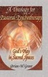 Richard L Dayringer, Brian Grant - A Theology for Pastoral Psychotherapy