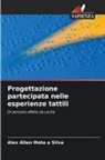 Alex Állen Mota E Silva - Progettazione partecipata nelle esperienze tattili