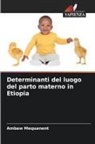 Ambaw Mequanent - Determinanti del luogo del parto materno in Etiopia