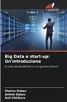 Anil Chhikara, Aniket Dabas, Chetna Dabas - Big Data e start-up: Un'introduzione