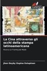 Jhon Deyby Ospina Estupinan - La Cina attraverso gli occhi della stampa latinoamericana