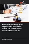 Lelisa Gutema - Valutare le leggi che regolano l'uso della forza da parte della Polizia federale di