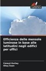 Okay Esen, Cüneyt Kurtay - Efficienza delle mensole luminose in base alle latitudini negli edifici per uffici