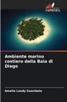 Amelie Landy Soambola - Ambiente marino costiero della Baia di Diego