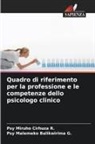 Psy Malemeko Balikwirima G., Psy Miruho Cirhuza R. - Quadro di riferimento per la professione e le competenze dello psicologo clinico