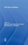 Marjorie Garber, Garber Marjorie, Beatrice Hanssen, Hanssen Beatrice, Rebecca L Walkowitz, Walkowitz Rebecca L. - The Turn to Ethics