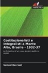 Samuel Decresci - Costituzionalisti e Integralisti a Monte Alto, Brasile - 1932-37