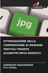 Kanimozhi Rajasekaran, P. D. Sathya, P.D. Sathya - OTTIMIZZAZIONE DELLA COMPRESSIONE DI IMMAGINI FRATTALI TRAMITE ALGORITMI META-EURISTICI