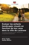 Sunita Mishra, Kiran Yadav - Évaluer les enfants handicapés visuels en fonction de leur sexe dans la ville de Lucknow