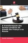 Ksenia Anisimova - A transformação das formas jurídicas do Estado em França e na Rússia