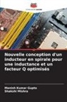 Manish Kumar Gupta, Shakshi Mishra - Nouvelle conception d'un inducteur en spirale pour une inductance et un facteur Q optimisés
