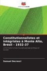 Samuel Decresci - Constitutionnalistes et intégristes à Monte Alto, Brésil - 1932-37