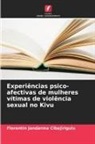 Florentin Jandarme Cibajirigulu - Experiências psico-afectivas de mulheres vítimas de violência sexual no Kivu