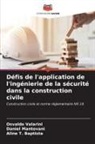 Daniel Mantovani, Aline T.  Baptista, Aline T. Baptista, Osvaldo Valarini - Défis de l'application de l'ingénierie de la sécurité dans la construction civile