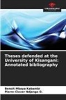 Benoît Mbaya Kabambi, Pierre-Claver Ndjango O. - Theses defended at the University of Kisangani: Annotated bibliography