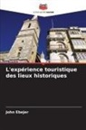 John Ebejer - L'expérience touristique des lieux historiques