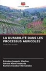 Ramiro Escobar Hernández, Esteban Joaquín Medina, Arturo Marín Andrade - LA DURABILITÉ DANS LES PROCESSUS AGRICOLES