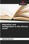 Zakaria Soumare - Migration and immigration in the African novel