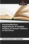 Florentin Jandarme Cibajirigulu - Psychoaffective experiences of women victims of sexual violence in the Kivus