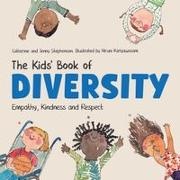 Stephenson, Catherine Stephenson, Jenny Stephenson, Hiruni Kariyawasam - The Kids' Book of Diversity Empathy, Kindness and Respect for Differences