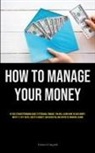 Edmund Campbell - How To Manage Your Money