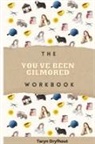 Taryn Dryfhout - The You've Been Gilmored Workbook
