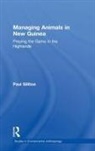 Paul Sillitoe - Managing Animals in New Guinea