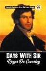 Joseph Addison, Joseph Steele Addison, Richard Steele - Days With Sir Roger De Coverley