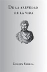 Lucius Annaeus Seneca - De la brevedad de la vida