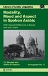 S a Ai-Hassan, S. A. ai-Hassan, Mitchell, T F Mitchell, T. F. Mitchell, T.f. Ai-Hassan Mitchell - Modality, Mood and Aspect in Spoken Arabic
