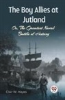 Clair W. Hayes, Clair W. Hayes - The Boy Allies At Jutland Or, The Greatest Naval Battle Of History