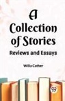 Willa Cather - A Collection of Stories Reviews and Essays