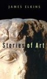 James Elkins - Stories of Art