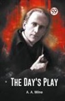 A. A. Milne - The Day's Play