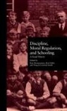 Ning De Coninck Smith, Kari Dehli, Kate Rousmaniere, Ning de Coninck-Smith, Kari Dehli, Kate Rousmaniere - Discipline, Moral Regulation, and Schooling