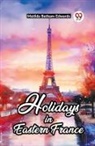 Matilda Betham-Edwards - Holidays In Eastern France