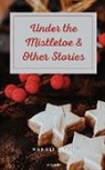 Manali Desai - Under the Mistletoe & Other Stories