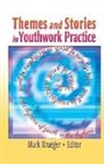 Mark Krueger, Mark V. (EDT) Krueger, Krueger Mark - Themes And Stories In Youthwork Practice