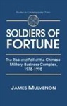 James C Mulvenon, James C. Mulvenon, Mulvenon James C. - Soldiers of Fortune: The Rise and Fall of the Chinese Military-Business Complex, 1978-1998