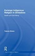 Tabona Shoko,  Shoko Tabona - Karanga Indigenous Religion in Zimbabwe - Health and Well-Being