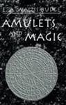 E A Wallis Budge, E. A. Wallis Budge, E.A. Wallis Budge - Amulets and Magic