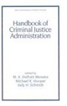 M a Dupont-Morales, M. A. DuPont-Morales, M.A. DuPont-Morales, Michael K Hooper, Michael K. Hooper, Hooper Michael K.... - Handbook of Criminal Justice Administration