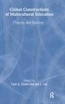 Carl A Grant, Grant Carl A., Joy L Lei, Lei Joy L. - Global Constructions of Multicultural Education