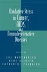 Luc Montagnier, Montagnier Luc, Rene Olivier, Olivier Rene, Catherine Pasquier, Pasquier Catherine - Oxidative Stress in Cancer, AIDS, and Neurodegenerative Diseases
