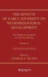 Charles A Nelson, Charles A. Nelson, Nelson Charles A. - The Effects of Early Adversity on Neurobehavioral Development