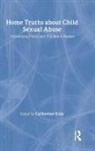 Catherine Itzin - Home Truths About Child Sexual Abuse