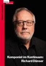 Rainer Lepuschitz - Richard Dünser: Komponist im Kontinuum